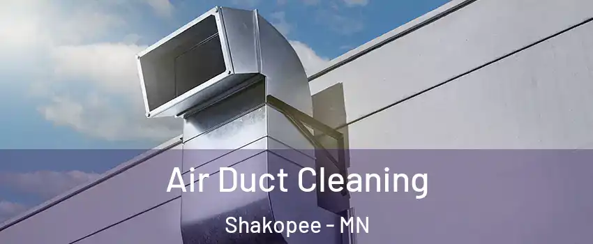  Air Duct Cleaning Shakopee - MN