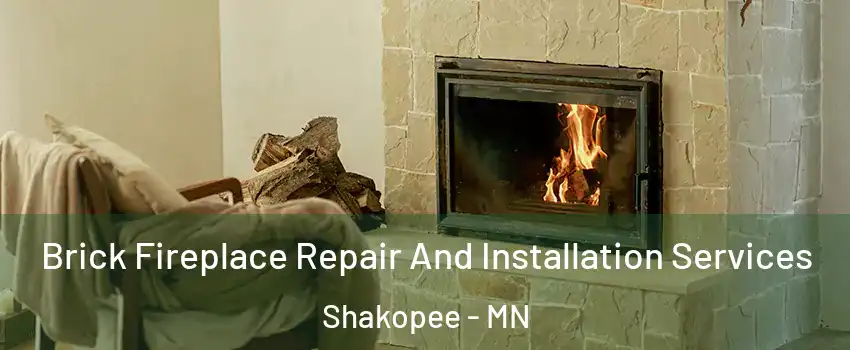  Brick Fireplace Repair And Installation Services Shakopee - MN