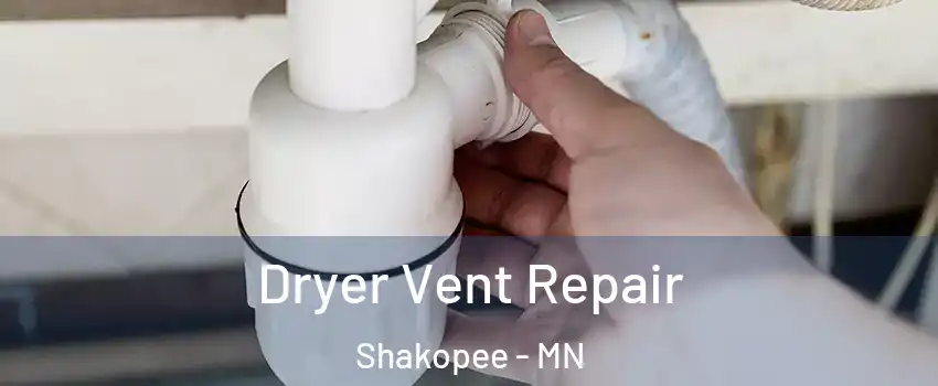  Dryer Vent Repair Shakopee - MN