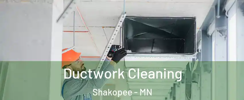  Ductwork Cleaning Shakopee - MN