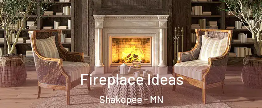  Fireplace Ideas Shakopee - MN