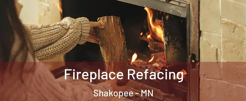  Fireplace Refacing Shakopee - MN