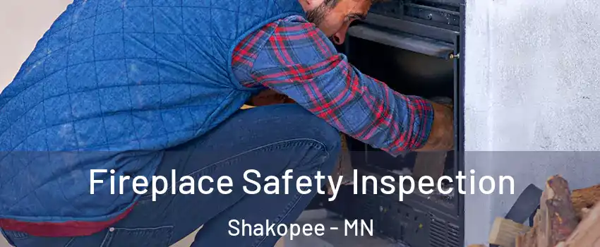  Fireplace Safety Inspection Shakopee - MN