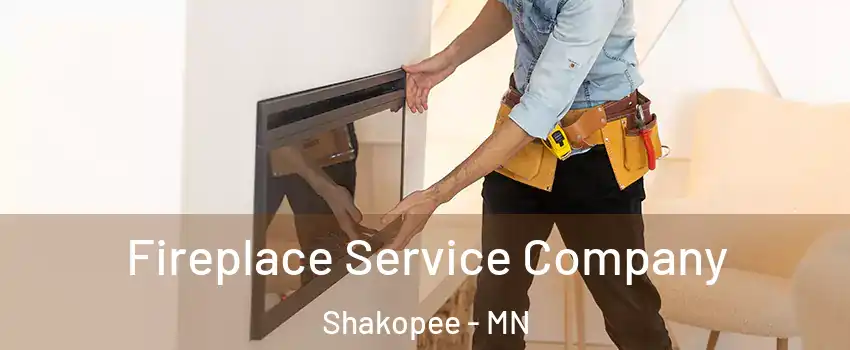 Fireplace Service Company Shakopee - MN