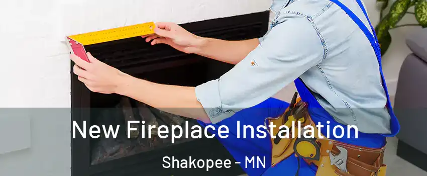  New Fireplace Installation Shakopee - MN