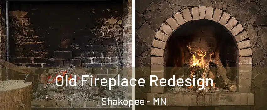  Old Fireplace Redesign Shakopee - MN