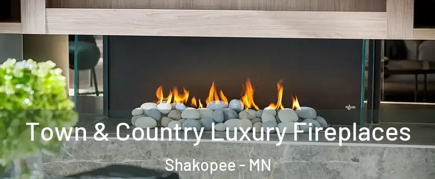 Town & Country Luxury Fireplaces Shakopee - MN
