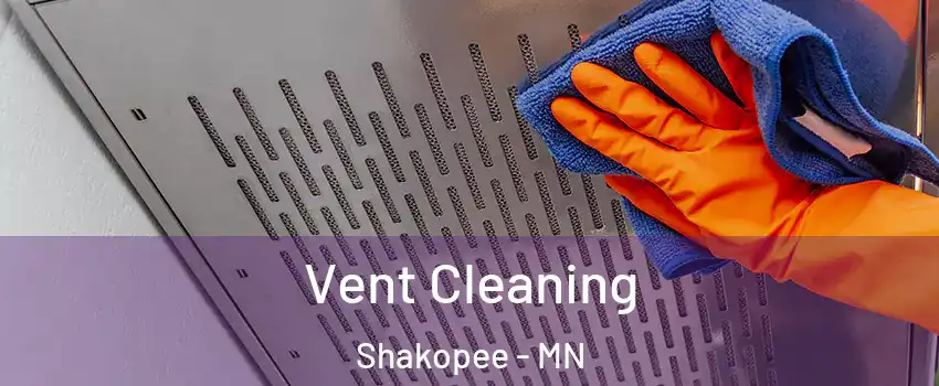  Vent Cleaning Shakopee - MN