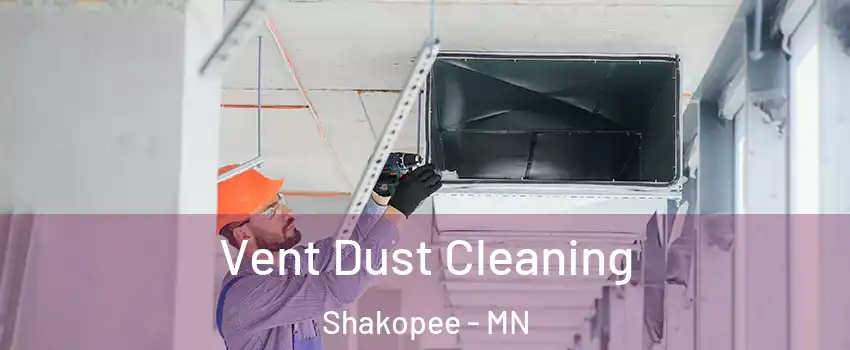  Vent Dust Cleaning Shakopee - MN